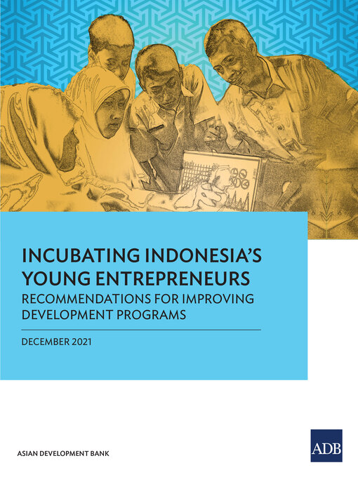 Title details for Incubating Indonesia's Young Entrepreneurs by Asian Development Bank - Available